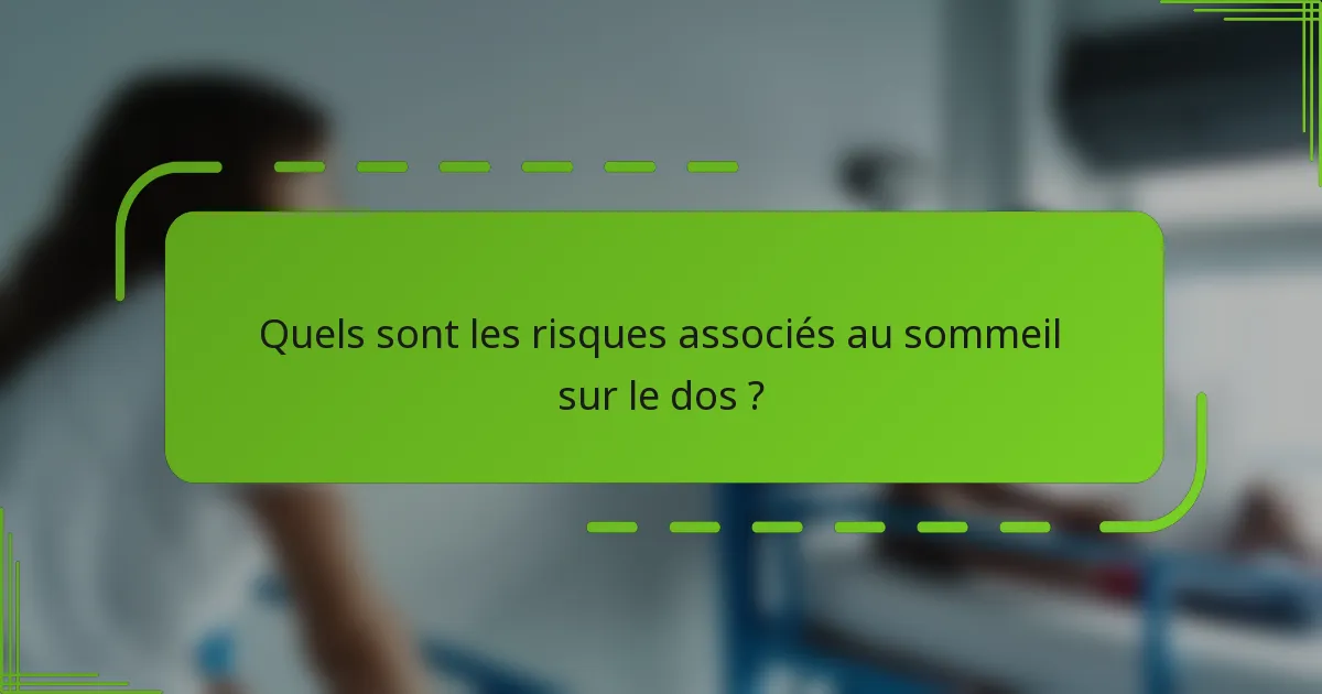 Quels sont les risques associés au sommeil sur le dos ?